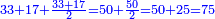 \scriptstyle{\color{blue}{33+17+\frac{33+17}{2}=50+\frac{50}{2}=50+25=75}}