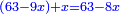 \scriptstyle{\color{blue}{\left(63-9x\right)+x=63-8x}}