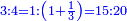 \scriptstyle{\color{blue}{3:4=1:\left(1+\frac{1}{3}\right)=15:20}}