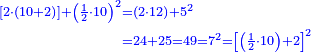 \scriptstyle{\color{blue}{\begin{align}\scriptstyle\left[2\sdot\left(10+2\right)\right]+\left(\frac{1}{2}\sdot10\right)^2&\scriptstyle=\left(2\sdot12\right)+5^2\\&\scriptstyle=24+25=49=7^2=\left[\left(\frac{1}{2}\sdot10\right)+2\right]^2\\\end{align}}}