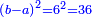 \scriptstyle{\color{blue}{\left(b-a\right)^2=6^2=36}}
