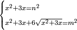 \scriptstyle\begin{cases}\scriptstyle x^2+3x=n^2\\\scriptstyle x^2+3x+6\sqrt{x^2+3x}=m^2\end{cases}