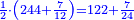 \scriptstyle{\color{blue}{\frac{1}{2}\sdot\left(244+\frac{7}{12}\right)=122+\frac{7}{24}}}
