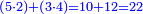 \scriptstyle{\color{blue}{\left(5\sdot2\right)+\left(3\sdot4\right)=10+12=22}}