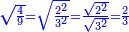 \scriptstyle{\color{blue}{\sqrt{\frac{4}{9}}=\sqrt{\frac{2^2}{3^2}}=\frac{\sqrt{2^2}}{\sqrt{3^2}}=\frac{2}{3}}}