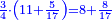\scriptstyle{\color{blue}{\frac{3}{4}\sdot\left(11+\frac{5}{17}\right)=8+\frac{8}{17}}}