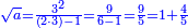 \scriptstyle{\color{blue}{\sqrt{a}=\frac{3^2}{\left(2\sdot3\right)-1}=\frac{9}{6-1}=\frac{9}{5}=1+\frac{4}{5}}}