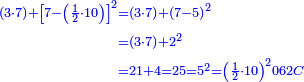 \scriptstyle{\color{blue}{\begin{align}\scriptstyle\left(3\sdot7\right)+\left[7-\left(\frac{1}{2}\sdot10\right)\right]^2&\scriptstyle=\left(3\sdot7\right)+\left(7-5\right)^2\\&\scriptstyle=\left(3\sdot7\right)+2^2\\&\scriptstyle=21+4=25=5^2=\left(\frac{1}{2}\sdot10\right)^2 062C\\\end{align}}}