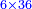 \scriptstyle{\color{blue}{6\times36}}