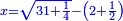 \scriptstyle{\color{blue}{x=\sqrt{31+\frac{1}{4}}-\left(2+\frac{1}{2}\right)}}