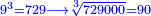 \scriptstyle{\color{blue}{9^3=729\longrightarrow\sqrt[3]{729000}=90}}