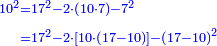 \scriptstyle{\color{blue}{\begin{align}\scriptstyle10^2&\scriptstyle=17^2-2\sdot\left(10\sdot7\right)-7^2\\&\scriptstyle=17^2-2\sdot\left[10\sdot\left(17-10\right)\right]-\left(17-10\right)^2\\\end{align}}}