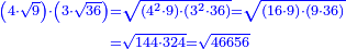 \scriptstyle{\color{blue}{\begin{align}\scriptstyle\left(4\sdot\sqrt{9}\right)\sdot\left(3\sdot\sqrt{36}\right)&\scriptstyle=\sqrt{\left(4^2\sdot9\right)\sdot\left(3^2\sdot36\right)}=\sqrt{\left(16\sdot9\right)\sdot\left(9\sdot36\right)}\\&\scriptstyle=\sqrt{144\sdot324}=\sqrt{46656}\\\end{align}}}