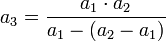 a_3=\frac{a_1\sdot a_2}{a_1-\left(a_2-a_1\right)}