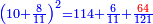 \scriptstyle{\color{blue}{\left(10+\frac{8}{11}\right)^2=114+\frac{6}{11}+\frac{{\color{red}{64}}}{121}}}