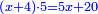 \scriptstyle{\color{blue}{\left(x+4\right)\sdot5=5x+20}}