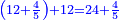 \scriptstyle{\color{blue}{\left(12+\frac{4}{5}\right)+12=24+\frac{4}{5}}}
