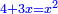 \scriptstyle{\color{blue}{4+3x=x^2}}