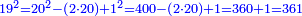 \scriptstyle{\color{blue}{19^2=20^2-\left(2\sdot20\right)+1^2=400-\left(2\sdot20\right)+1=360+1=361}}