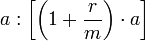 a:\left[\left(1+\frac{r}{m}\right)\sdot a\right]