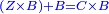 \scriptstyle{\color{blue}{\left(Z\times B\right)+B=C\times B}}