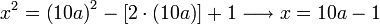 x^2=\left(10a\right)^2-\left[2\sdot\left(10a\right)\right]+1\longrightarrow x=10a-1