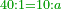 \scriptstyle{\color{OliveGreen}{40:1=10:a}}