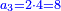 \scriptstyle{\color{blue}{a_3=2\sdot4=8}}