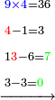 \scriptstyle\xrightarrow{\begin{align}&\scriptstyle{\color{blue}{9\times4}}=36\\&\scriptstyle{\color{red}{4}}-1=3\\&\scriptstyle1{\color{red}{3}}-6={\color{green}{7}}\\&\scriptstyle3-3={\color{green}{0}}\\\end{align}}