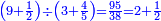 \scriptstyle{\color{blue}{\left(9+\frac{1}{2}\right)\div\left(3+\frac{4}{5}\right)=\frac{95}{38}=2+\frac{1}{2}}}