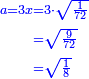 \scriptstyle{\color{blue}{\begin{align}\scriptstyle a=3x&\scriptstyle=3\sdot\sqrt{\frac{1}{72}}\\&\scriptstyle=\sqrt{\frac{9}{72}}\\&\scriptstyle=\sqrt{\frac{1}{8}}\\\end{align}}}