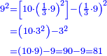 {\color{blue}{\begin{align}\scriptstyle9^2&\scriptstyle=\left[10\sdot\left(\frac{1}{3}\sdot9\right)^2\right]-\left(\frac{1}{3}\sdot9\right)^2\\&\scriptstyle=\left(10\sdot3^2\right)-3^2\\&\scriptstyle=\left(10\sdot9\right)-9=90-9=81\\\end{align}}}