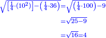 \scriptstyle{\color{blue}{\begin{align}\scriptstyle\sqrt{\left[\frac{1}{4}\sdot\left(10^2\right)\right]-\left(\frac{1}{4}\sdot36\right)}&\scriptstyle=\sqrt{\left(\frac{1}{4}\sdot100\right)-9}\\&\scriptstyle=\sqrt{25-9}\\&\scriptstyle=\sqrt{16}=4\\\end{align}}}