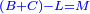 \scriptstyle{\color{blue}{\left(B+C\right)-L=M}}