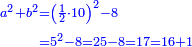 \scriptstyle{\color{blue}{\begin{align}\scriptstyle a^2+b^2&\scriptstyle=\left(\frac{1}{2}\sdot10\right)^2-8\\&\scriptstyle=5^2-8=25-8=17=16+1\\\end{align}}}