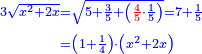 \scriptstyle{\color{blue}{\begin{align}\scriptstyle3\sqrt{x^2+2x}&\scriptstyle=\sqrt{5+\frac{3}{5}+\left({\color{red}{\frac{4}{5}}}\sdot\frac{1}{5}\right)}=7+\frac{1}{5}\\&\scriptstyle=\left(1+\frac{1}{4}\right)\sdot\left(x^2+2x\right)\\\end{align}}}