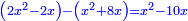 \scriptstyle{\color{blue}{\left(2x^2-2x\right)-\left(x^2+8x\right)=x^2-10x}}
