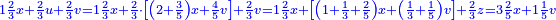 \scriptstyle{\color{blue}{1\frac{2}{3}x+\frac{2}{3}u+\frac{2}{3}v=1\frac{2}{3}x+\frac{2}{3}\sdot\left[\left(2+\frac{3}{5}\right)x+\frac{4}{5}v\right]+\frac{2}{3}v=1\frac{2}{3}x+\left[\left(1+\frac{1}{3}+\frac{2}{5}\right)x+\left(\frac{1}{3}+\frac{1}{5}\right)v\right]+\frac{2}{3}z=3\frac{2}{5}x+1\frac{1}{5}v}}