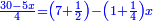 \scriptstyle{\color{blue}{\frac{30-5x}{4}=\left(7+\frac{1}{2}\right)-\left(1+\frac{1}{4}\right)x}}