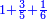 \scriptstyle{\color{blue}{1+\frac{3}{5}+\frac{1}{6}}}