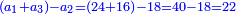 \scriptstyle{\color{blue}{\left(a_1+a_3\right)-a_2=\left(24+16\right)-18=40-18=22}}