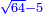\scriptstyle{\color{blue}{\sqrt{64}-5}}