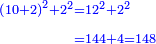 \scriptstyle{\color{blue}{\begin{align}\scriptstyle\left(10+2\right)^2+2^2&\scriptstyle=12^2+2^2\\&\scriptstyle=144+4=148\\\end{align}}}