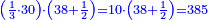 \scriptstyle{\color{blue}{\left(\frac{1}{3}\sdot30\right)\sdot\left(38+\frac{1}{2}\right)=10\sdot\left(38+\frac{1}{2}\right)=385}}
