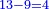 \scriptstyle{\color{blue}{13-9=4}}