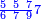 \scriptstyle{\color{blue}{\frac{5\ 5\ 7}{6\ 7\ 9}7}}