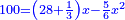 \scriptstyle{\color{blue}{100=\left(28+\frac{1}{3}\right)x-\frac{5}{6}x^2}}