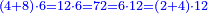 \scriptstyle{\color{blue}{\left(4+8\right)\sdot6=12\sdot6=72=6\sdot12=\left(2+4\right)\sdot12}}