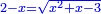 \scriptstyle{\color{blue}{2-x=\sqrt{x^2+x-3}}}