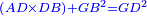 \scriptstyle{\color{blue}{\left(AD\times DB\right)+GB^2=GD^2}}